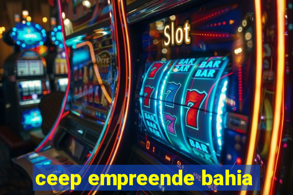 ceep empreende bahia